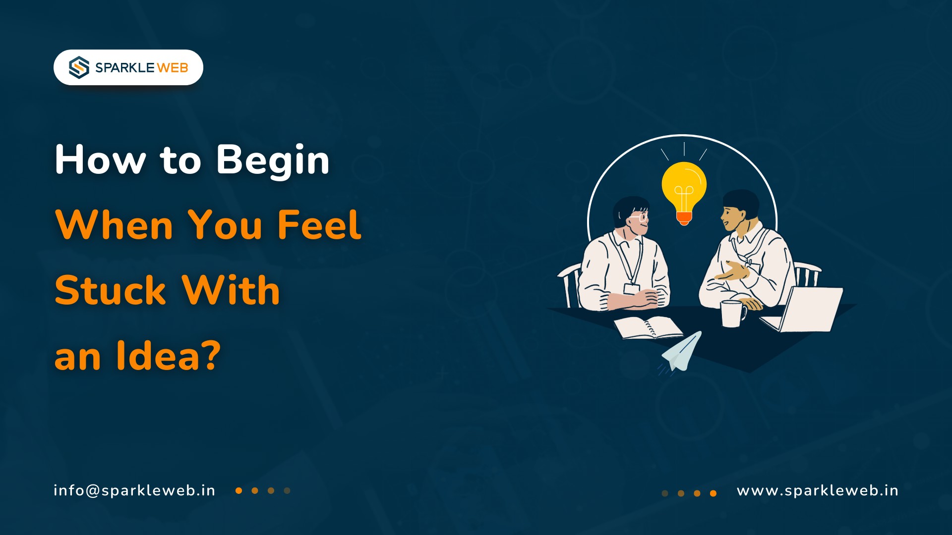 How to Begin When You Feel Stuck With an Idea